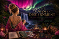 Divine Discernment | When You Need the Truth More Than You Need the Fantasy