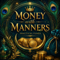 Money with Manners | Practical Funds and Financial Discipline |